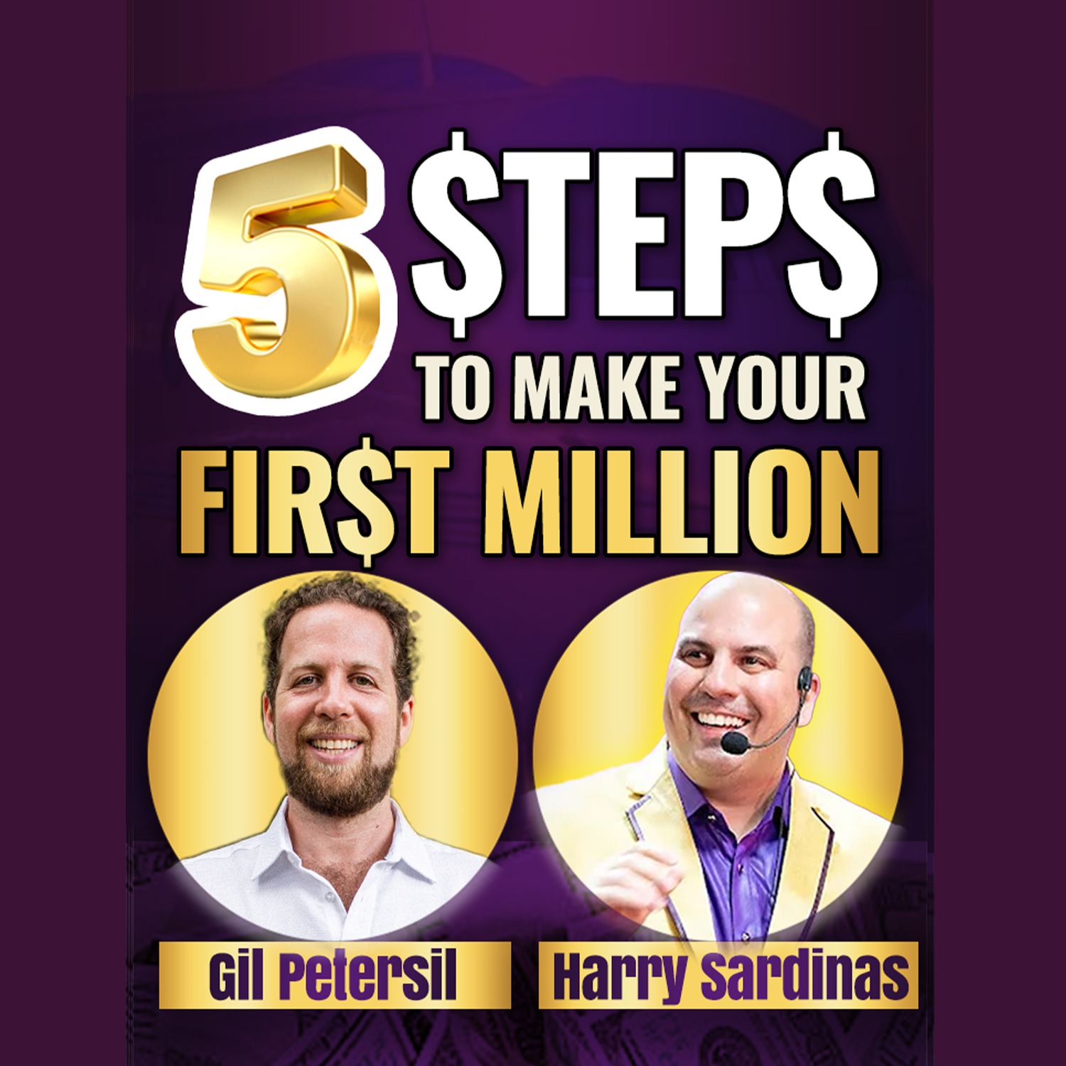 How To Make Your First Million Without Earning More -Gil Petersil And Harry Sardinas episode artwork