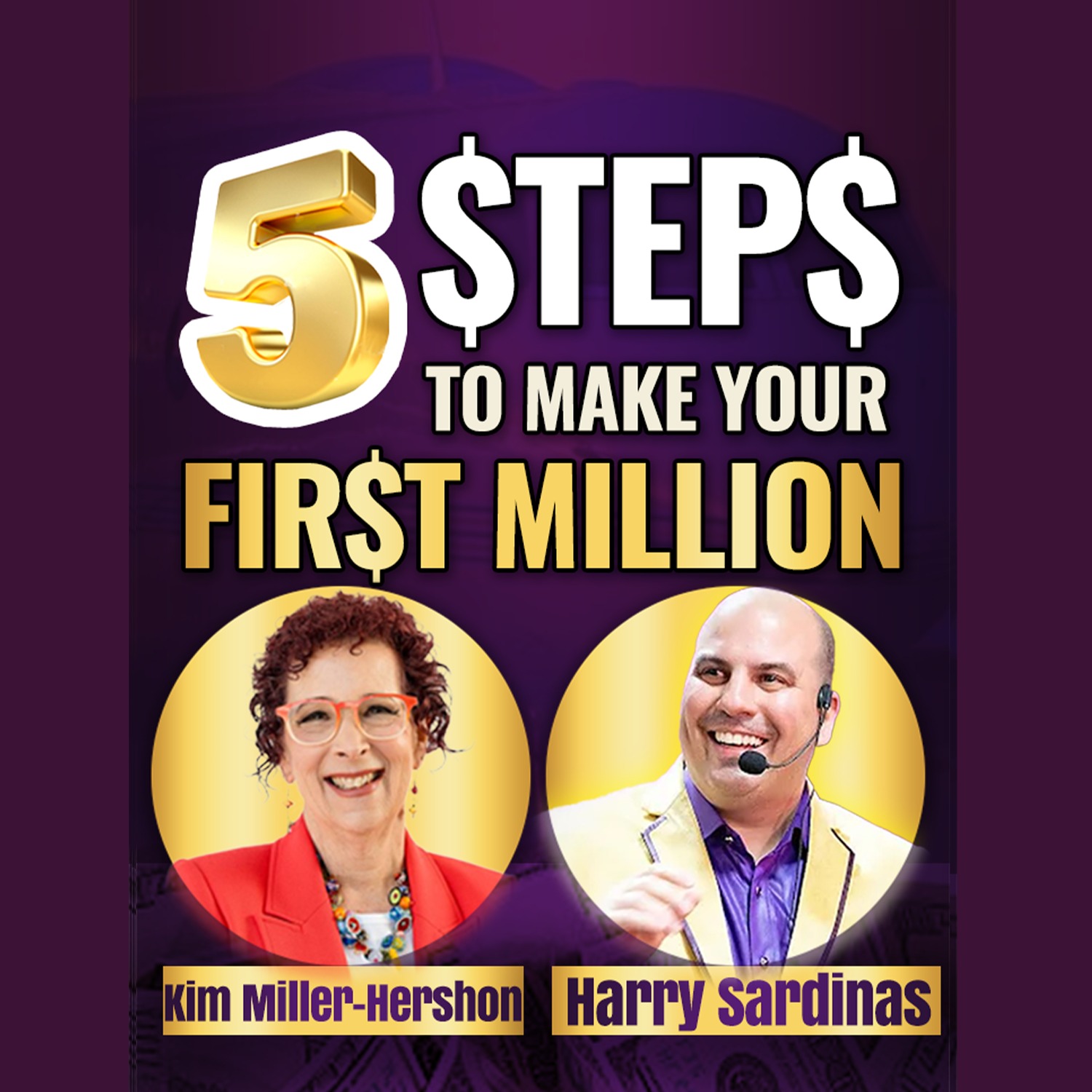 The Truth About Making Millions - Kim Miller-Hershon And Harry Sardinas episode artwork