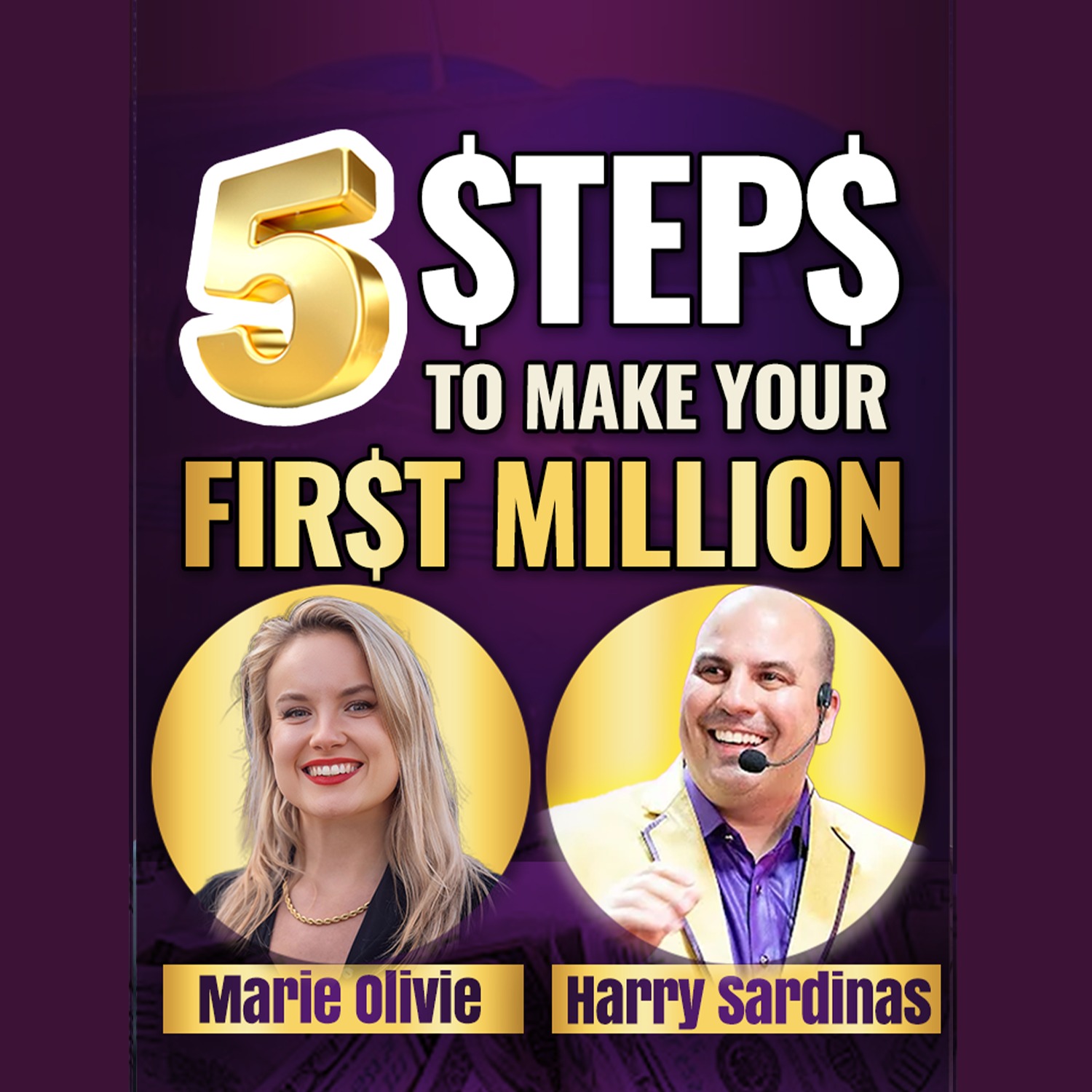 5 Steps to Make Your First Million Faster Than You Think - Marie Olivie And Harry Sardinas episode artwork